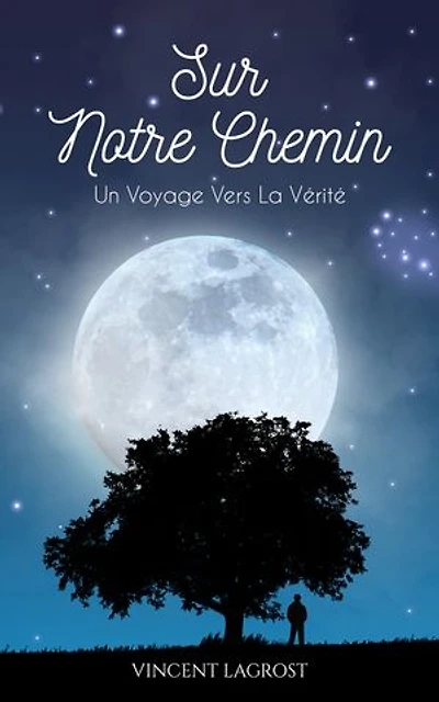 Sur notre chemin: Un voyage vers la vérité