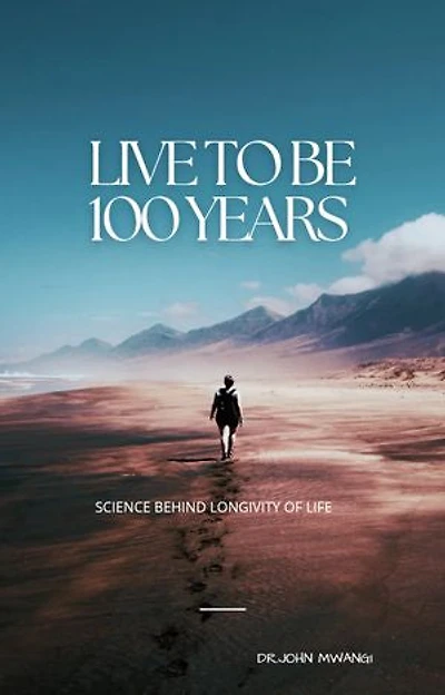 HOW TO LIVE TO BE 100 YEARS: SCIENCE BEHIND LONGIVITY OF LIFE