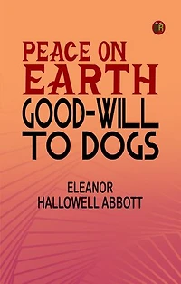 Peace on Earth, Good-will to Dogs