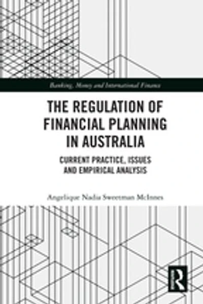The Regulation of Financial Planning Australia: Current Practice, Issues and Empirical Analysis