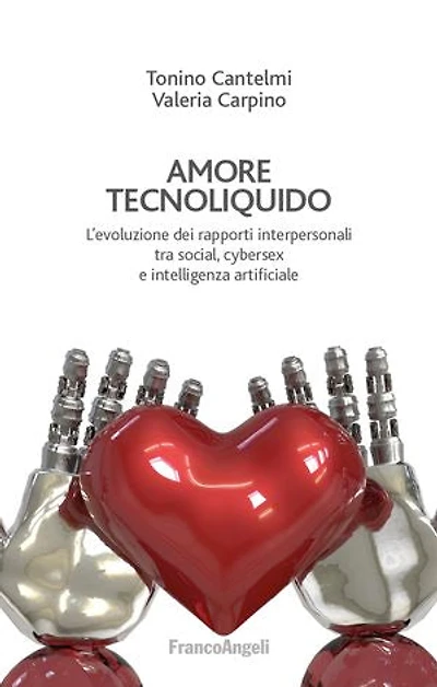 Amore tecnoliquido: L'evoluzione dei rapporti interpersonali tra social, cybersex e intelligenza artificiale