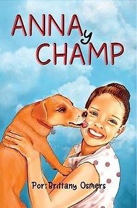 Anna y Champ: The Adventure of Getting a Puppy