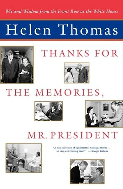 Thanks for the Memories, Mr. President: Wit and Wisdom from Front Row at White House