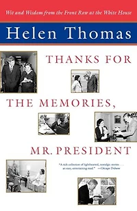 Thanks for the Memories, Mr. President: Wit and Wisdom from Front Row at White House
