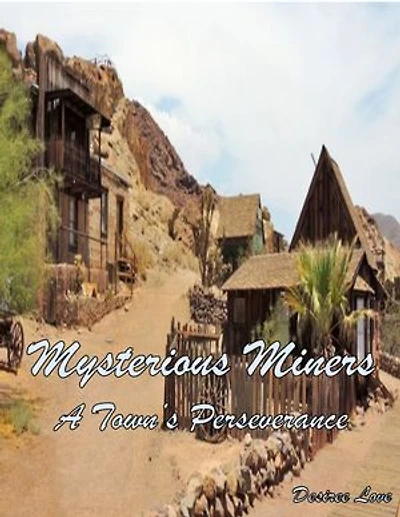 Mysterious Miners: Book 3 - A Town's Perseverance