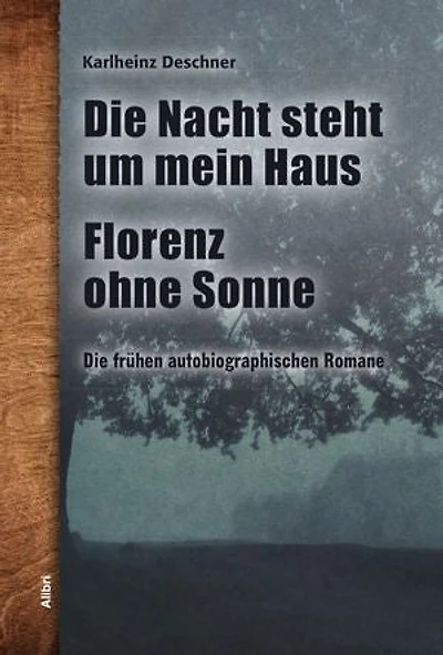 Die frühen autobiographischen Romane: Die Nacht steht um mein Haus | Florenz ohne Sonne