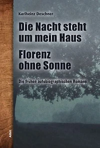 Die frühen autobiographischen Romane: Die Nacht steht um mein Haus | Florenz ohne Sonne