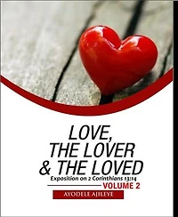 Love, the Lover and the Loved: Exposition on 2 Corinthians 13:14
