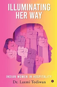 Illuminating Her Way: Indian Women in Hospitality