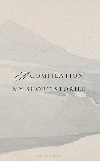 A Compilation of My Short Novels
