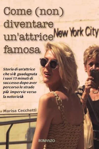 Come (non) diventare un'attrice famosa