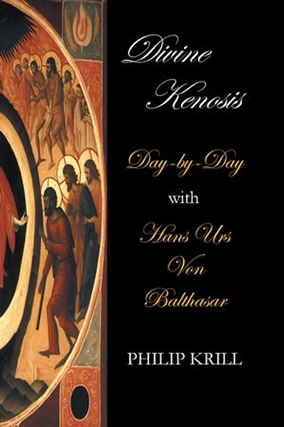 Divine Kenosis: Day-by-Day with Hans Urs von Balthasar