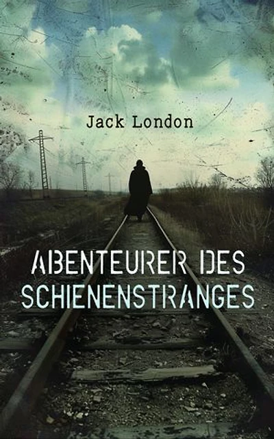 Abenteurer des Schienenstranges: Die Autobiografie