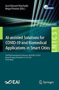 AI-assisted Solutions for COVID-19 and Biomedical Applications Smart Cities: Third EAI International Conference, AISCOVID-19 2022, Braga, Portugal, November 16-18, Proceedings