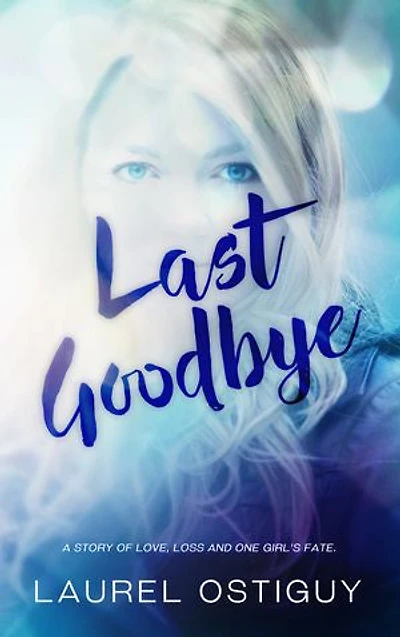 Last Goodbye: A story of love, loss and one girl's fate