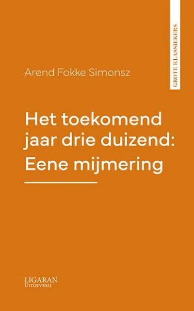 Het toekomend jaar drie duizend: Eene mijmering