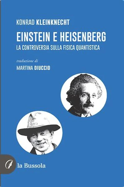 Einstein e Heisenberg: La controversia sulla Fisica quantistica