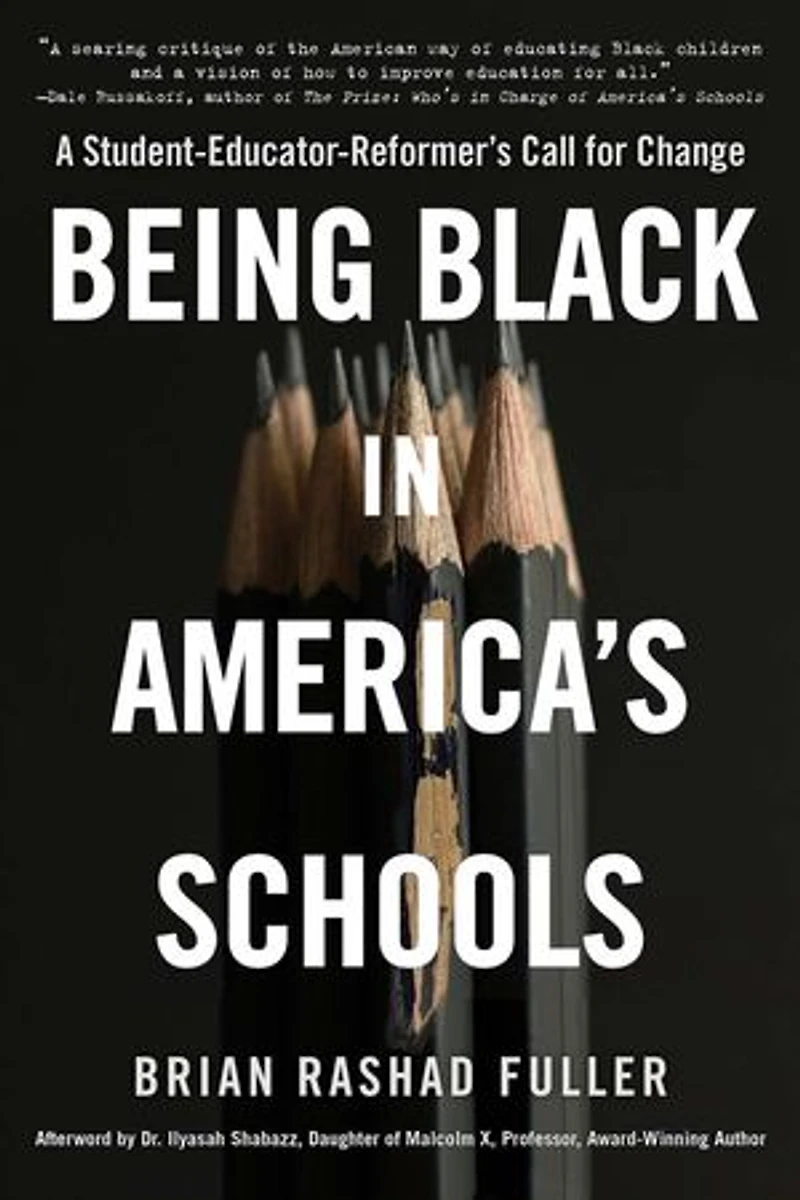 Being Black America's Schools: A Student-Educator-Reformer's Call for Change