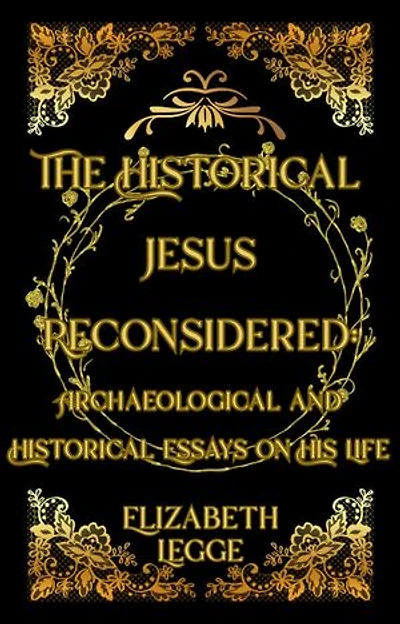 The Historical Jesus Reconsidered: Archaeological and Historical Essays on His Life