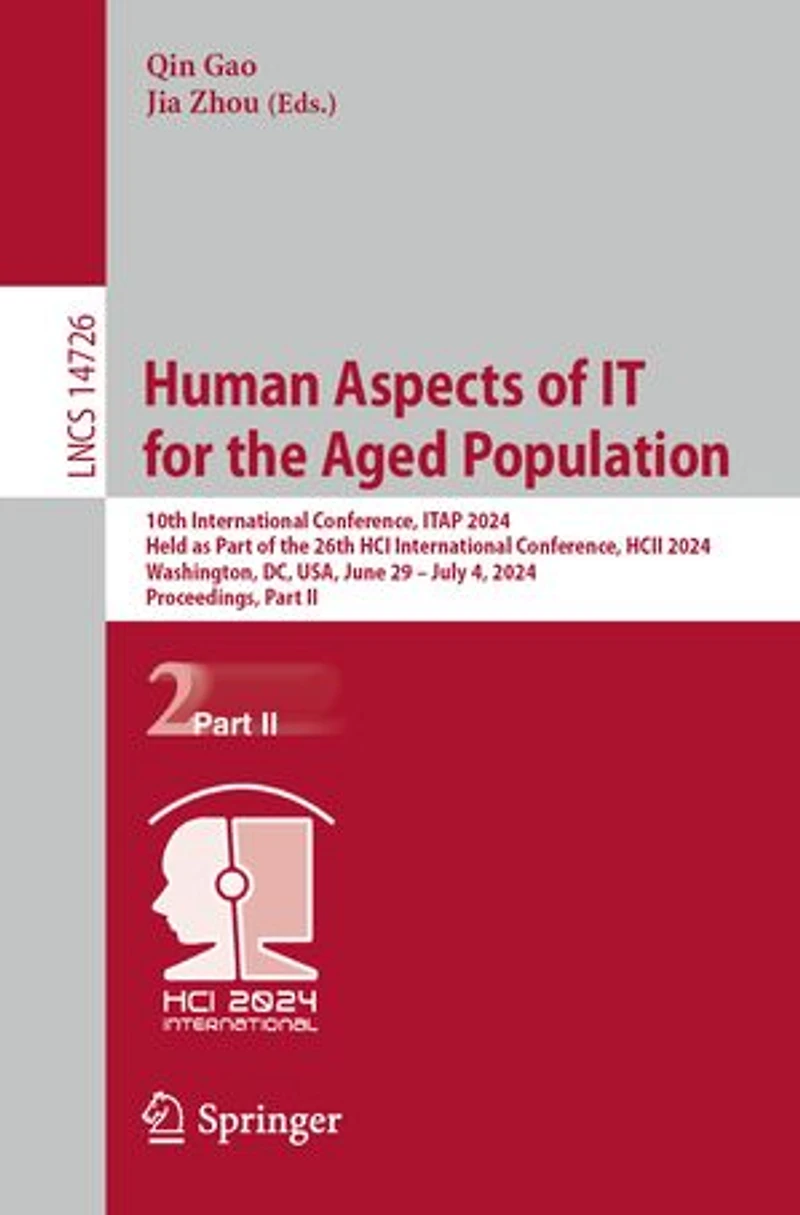 Human Aspects of IT for the Aged Population: 10th International Conference, ITAP 2024, Held as Part 26th HCI HCII Washington, DC, USA, June 29-July 4, Proceedings, II