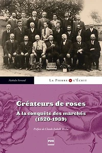 Créateurs de roses: à la conquête des marchés, 1820-1939