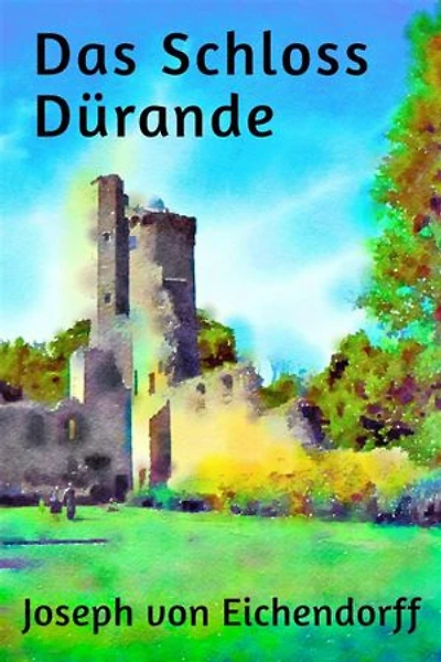 Das Schloss Dürande: Novelle