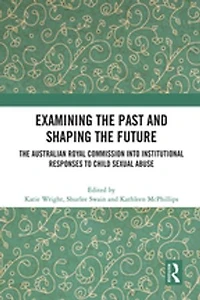 Examining The Past and Shaping Future: Australian Royal Commission into Institutional Responses to Child Sexual Abuse