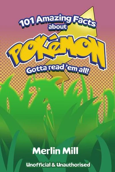 101 Amazing Facts About Pokémon
