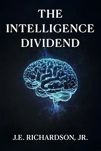 The Intelligence Dividend: JR Series, #2