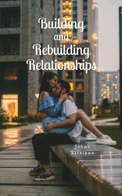 Building and Rebuilding Relationships