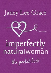 Imperfectly Natural Woman: The Pocket Book