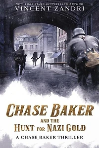 Chase Baker and the Hunt for Nazi Gold: A Chase Baker Thriller