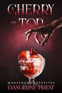 A Cherry On Top: Monstrous Appetites, #1