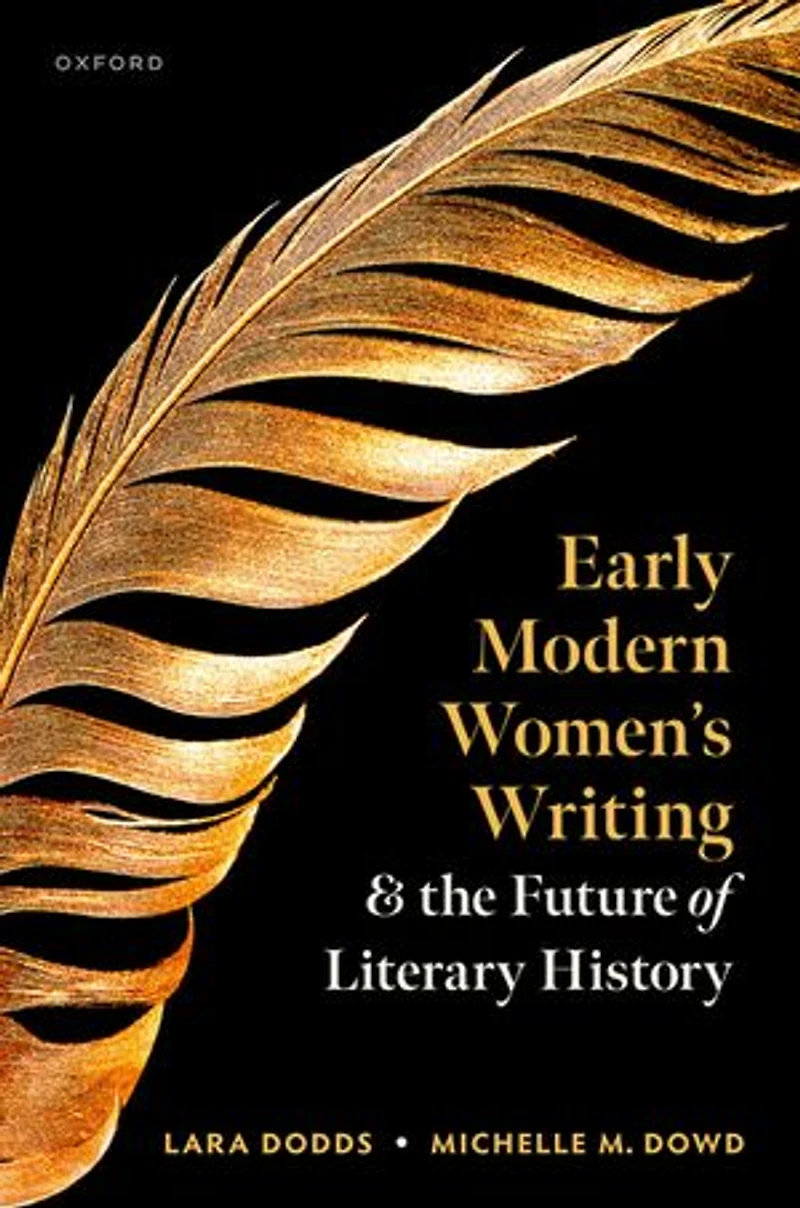 Early Modern Womens Writing and the Future of Literary History