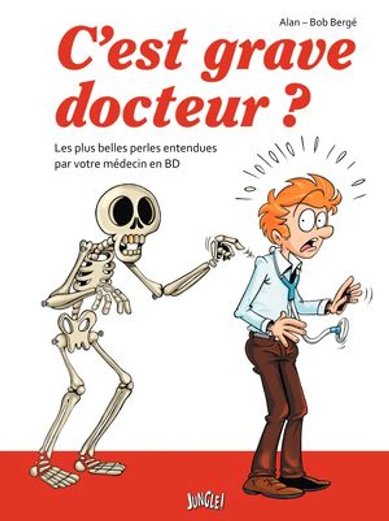 C'est grave docteur ?: Les plus belles perles entendues par votre médecin en BD