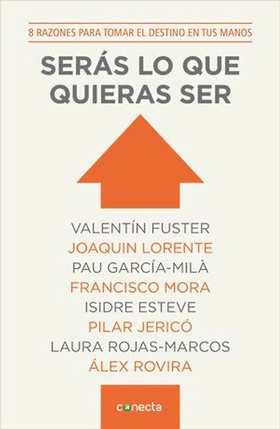 Serás lo que quieras ser: 8 razones para tomar el destino en tus manos