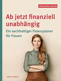 Ab jetzt finanziell unabhängig: Ein nachhaltiger Finanzplaner für Frauen
