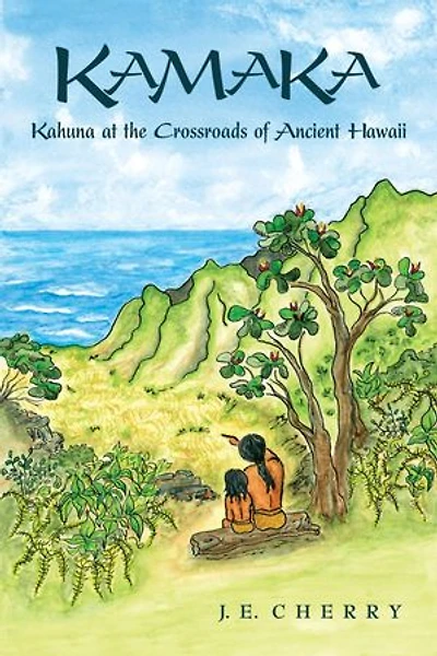 Kamaka: Kahuna at the Crossroads of Ancient Hawaii