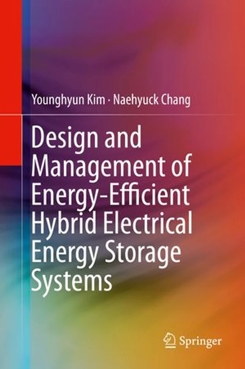 Design and Management of Energy-Efficient Hybrid Electrical Energy Storage Systems