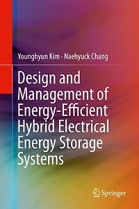 Design and Management of Energy-Efficient Hybrid Electrical Energy Storage Systems
