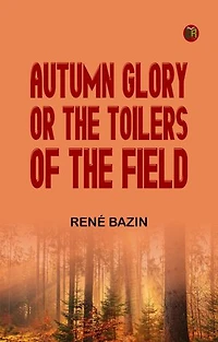 Autumn Glory; Or, The Toilers of the Field