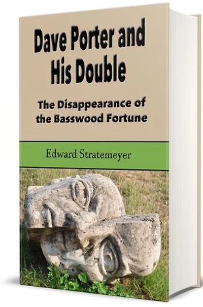 Dave Porter and His Double (Illustrated): The Disappearance of the Basswood Fortune