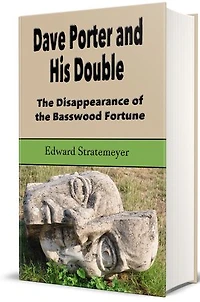 Dave Porter and His Double (Illustrated): The Disappearance of the Basswood Fortune