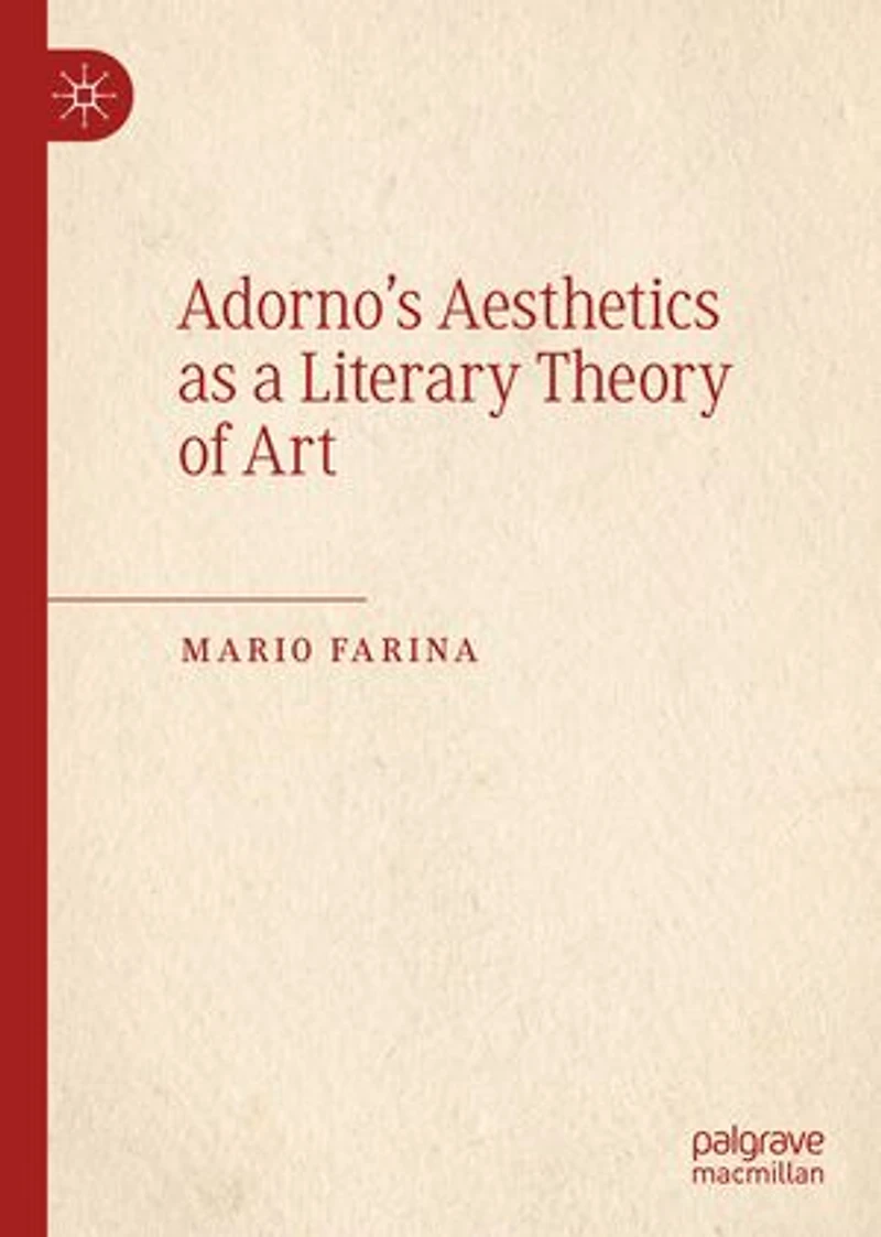 Adorno's Aesthetics As A Literary Theory Of Art