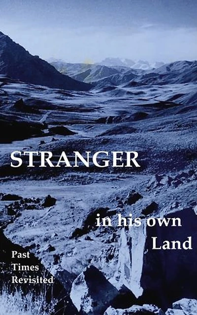 Stranger his own Land: Bygone times revisited