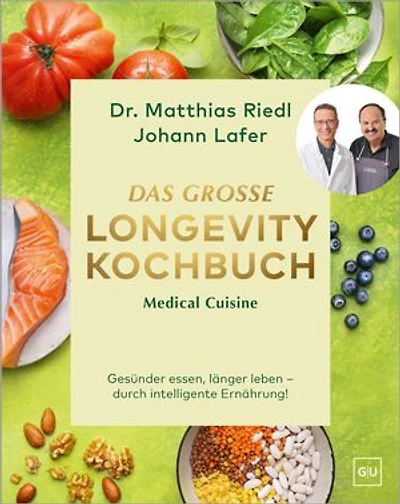 Medical Cuisine - Das große Longevity Kochbuch: Gesunde Anti-Aging-Rezepte für ein genußvolles langes Leben I SPIEGEL Bestseller-Autoren