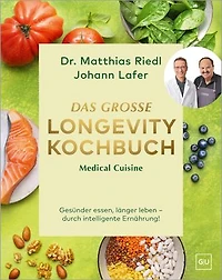 Medical Cuisine - Das große Longevity Kochbuch: Gesunde Anti-Aging-Rezepte für ein genußvolles langes Leben I SPIEGEL Bestseller-Autoren