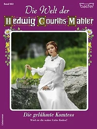 Die Welt der Hedwig Courths-Mahler 663: Die gelähmte Komtess