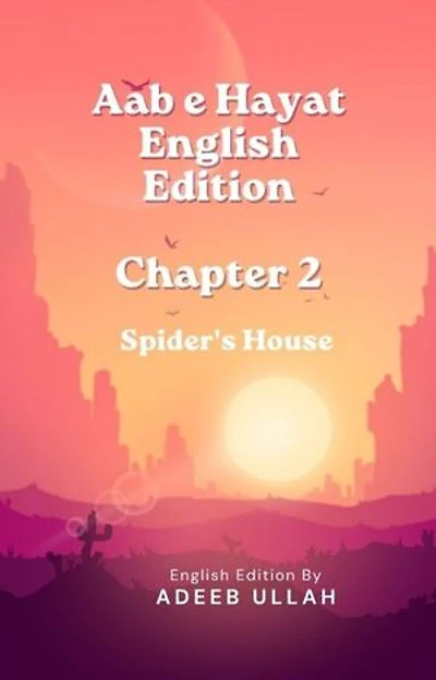 Aab e Hayat English Edition Chapter 2: Spider's House