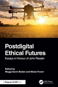 Postdigital Ethical Futures: Essays Honour of John Reader
